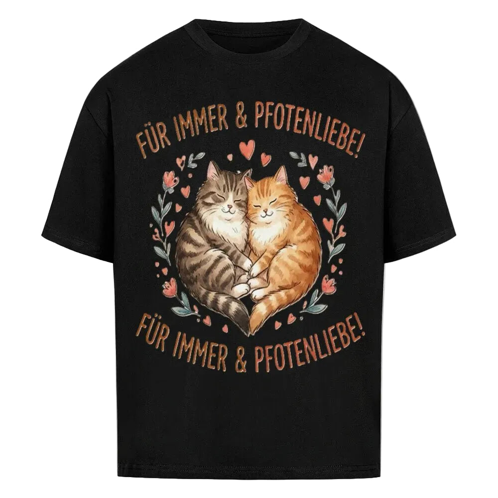 Für immer & Pfotenliebe Oversized Shirt – Statement-Shirt für Katzenliebhaber von Mr. Fluffel