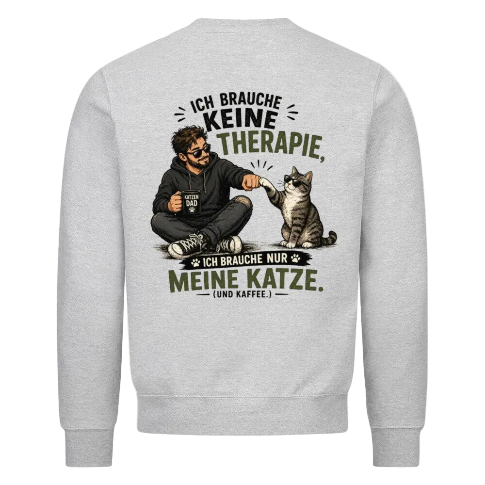 Sweatshirt Keine Therapie, ich brauche nur meine Katze – Katzenpapa-Sweatshirt von Mr. Fluffel