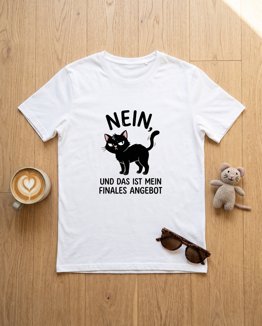 Flatlay Katzen T-Shirt Nein, und das ist mein finales Angebot